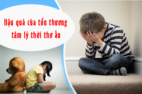 Hậu quả của chấn thương tâm lý thời thơ ấu