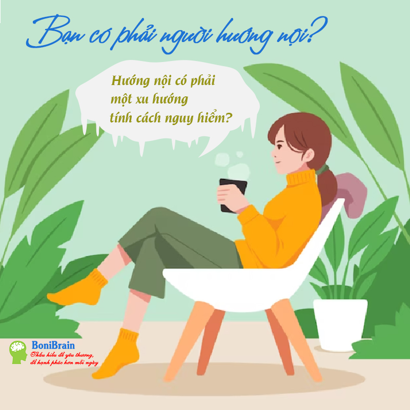 Bạn có phải người hướng nội? Hướng nội có phải một xu hướng tính cách nguy hiểm?