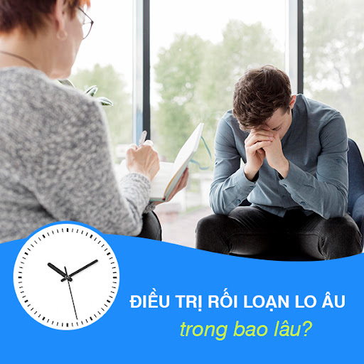 Điều trị rối loạn lo âu trong bao lâu? 