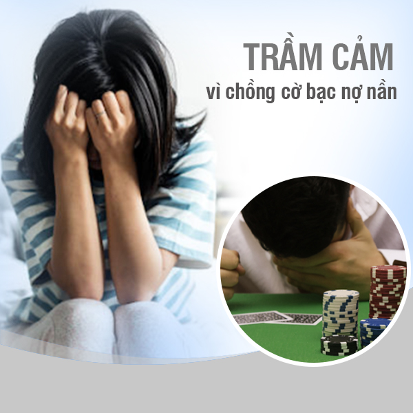 Trầm cảm vì chồng nợ nần phải làm sao?